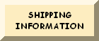 CLICK HERE FOR SHIPPING INFORMATION